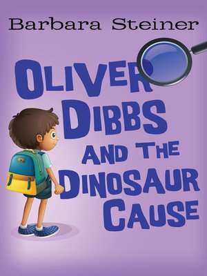 cover image of Oliver Dibbs and the Dinosaur Cause